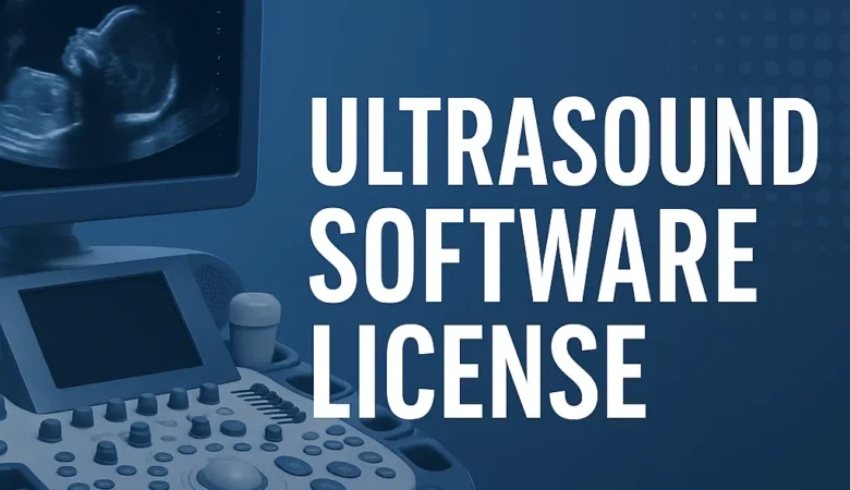 Ultrasound Software License: OEM-Approved Guide